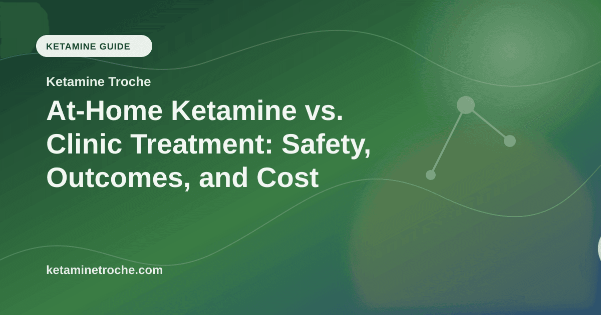 At-Home Ketamine vs. Clinic Treatment: Safety, Outcomes, and Cost article visual for Ketamine Troche