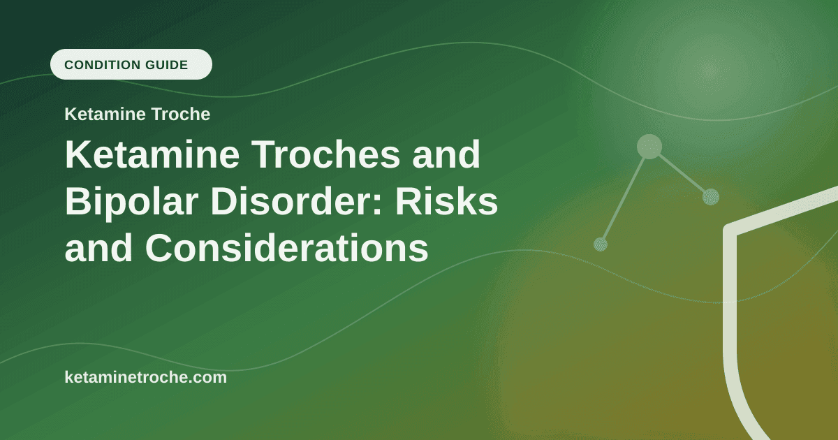 Ketamine Troches and Bipolar Disorder: Risks and Considerations article visual for Ketamine Troche