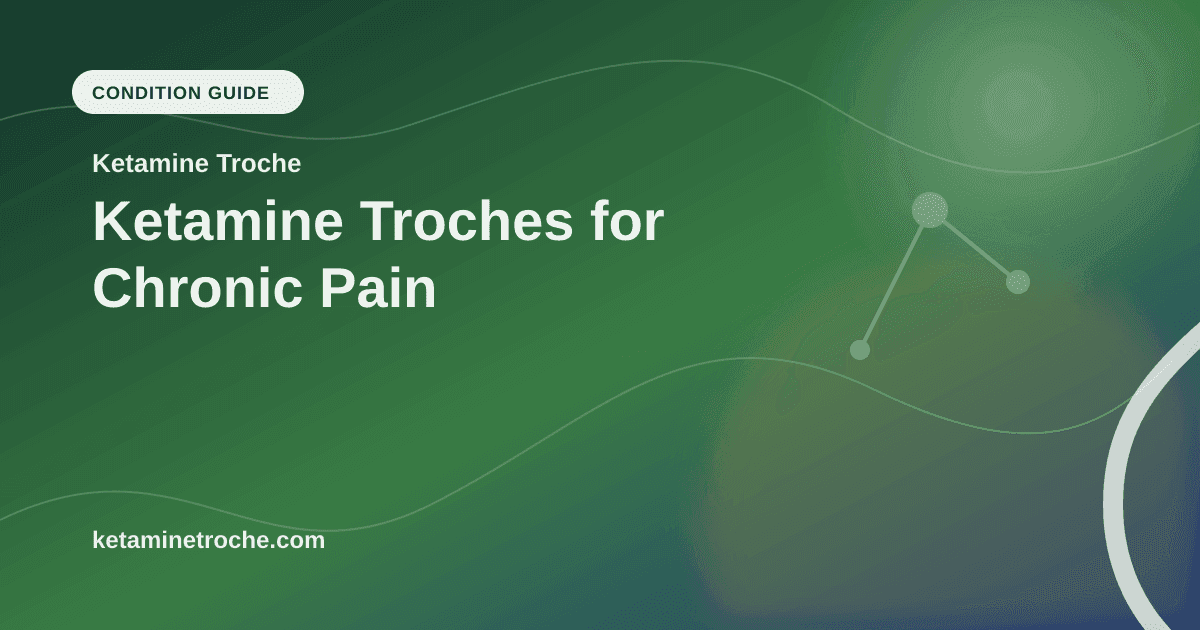 Ketamine Troches for Chronic Pain article visual for Ketamine Troche