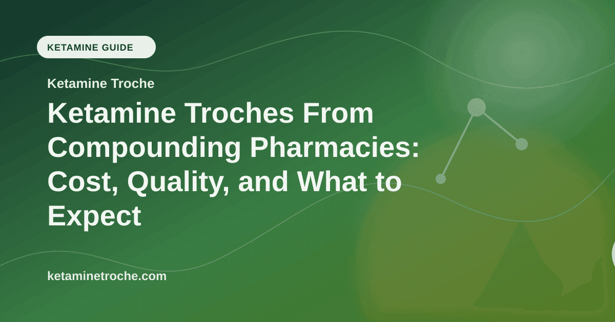 Ketamine Troches From Compounding Pharmacies: Cost, Quality, and What to Expect article visual for Ketamine Troche