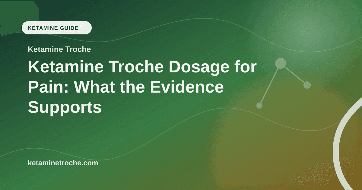 Ketamine Troche Dosage for Pain: What the Evidence Supports article visual for Ketamine Troche