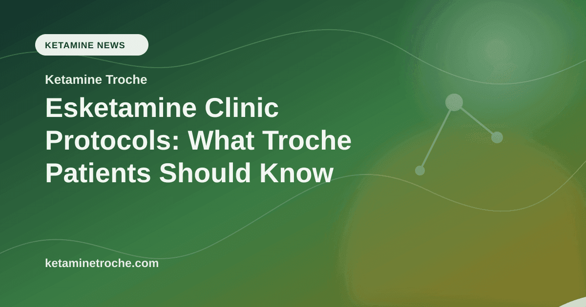 Esketamine Clinic Protocols: What Troche Patients Should Know article visual for Ketamine Troche