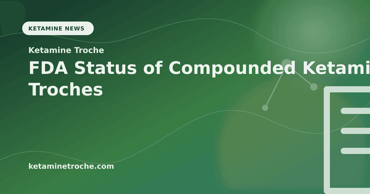 FDA Status of Compounded Ketamine Troches article visual for Ketamine Troche