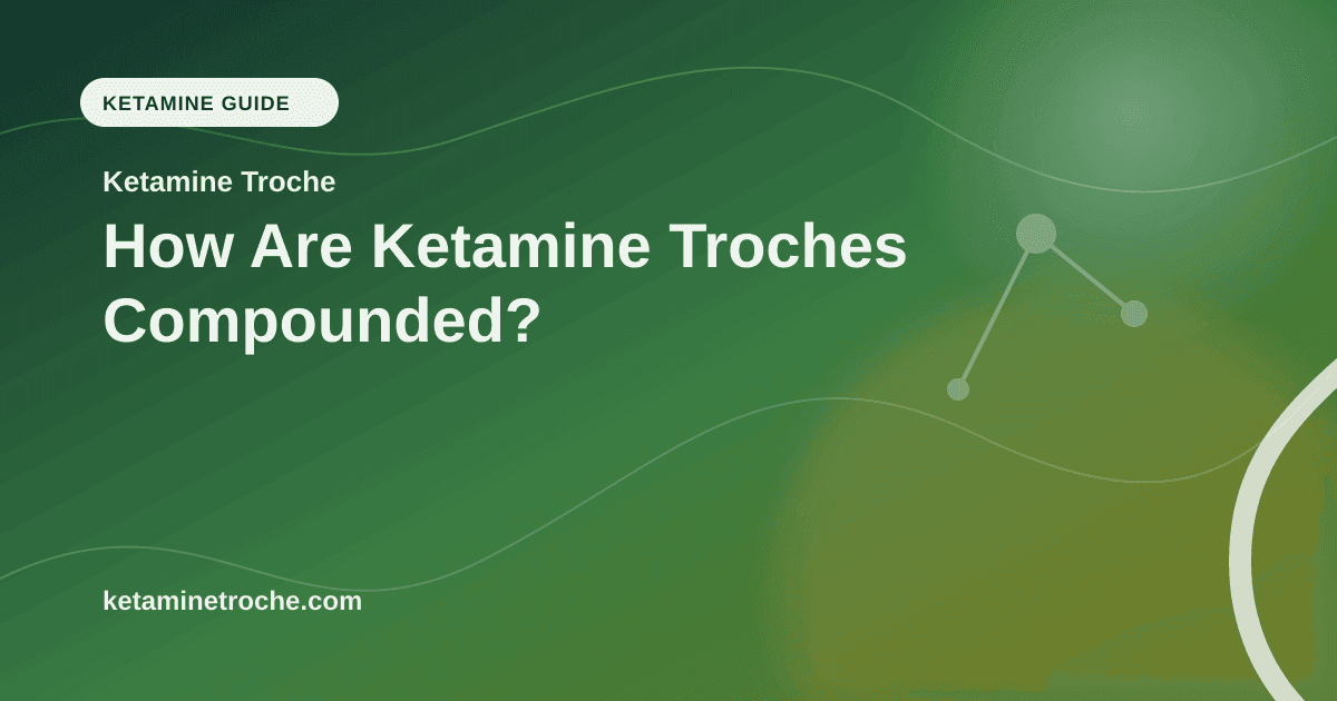 How Are Ketamine Troches Compounded? article visual for Ketamine Troche