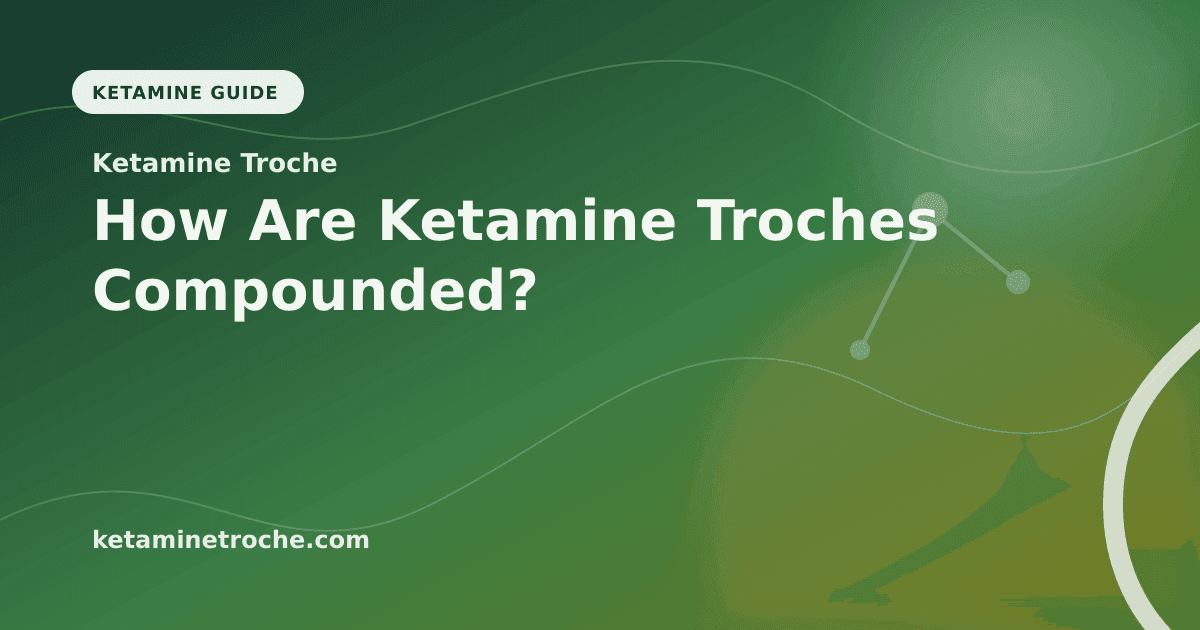 How Are Ketamine Troches Compounded? article visual for Ketamine Troche