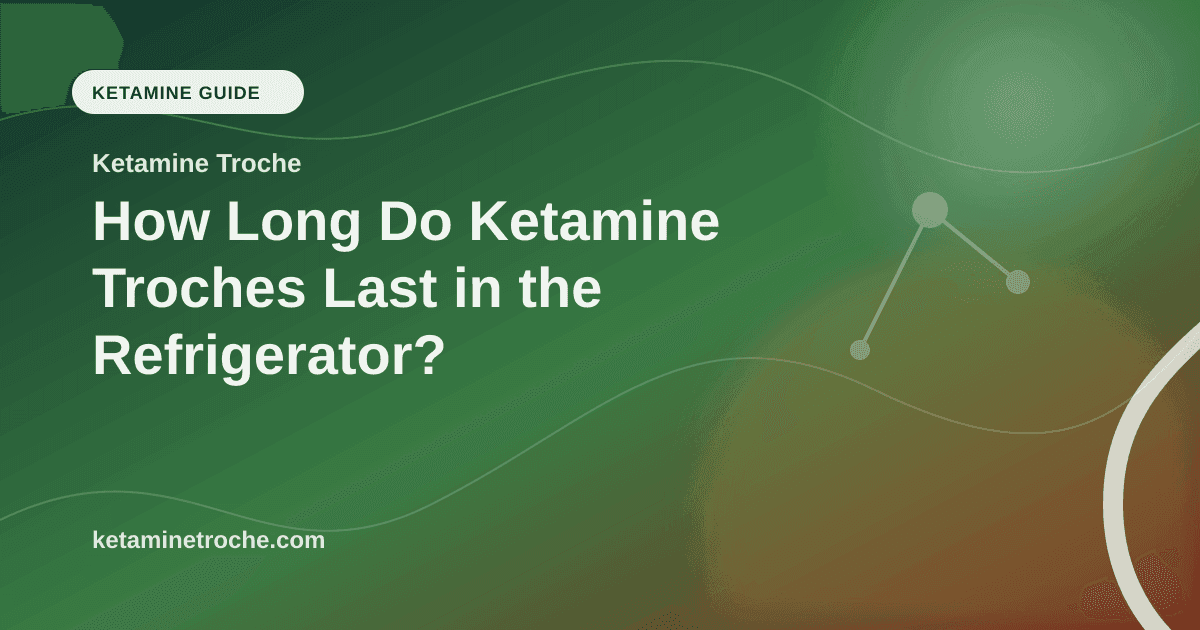 How Long Do Ketamine Troches Last in the Refrigerator? article visual for Ketamine Troche