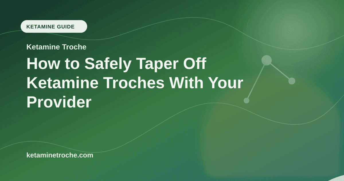 How to Safely Taper Off Ketamine Troches With Your Provider article visual for Ketamine Troche