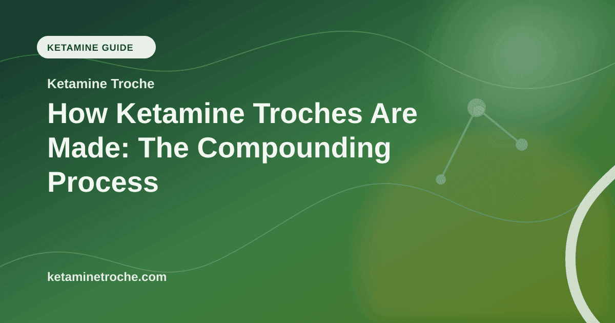 How Ketamine Troches Are Made: The Compounding Process article visual for Ketamine Troche