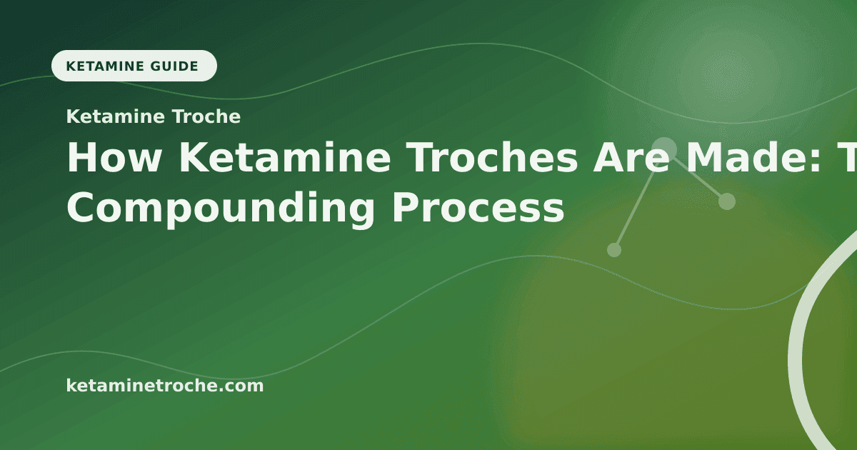 How Ketamine Troches Are Made: The Compounding Process article visual for Ketamine Troche