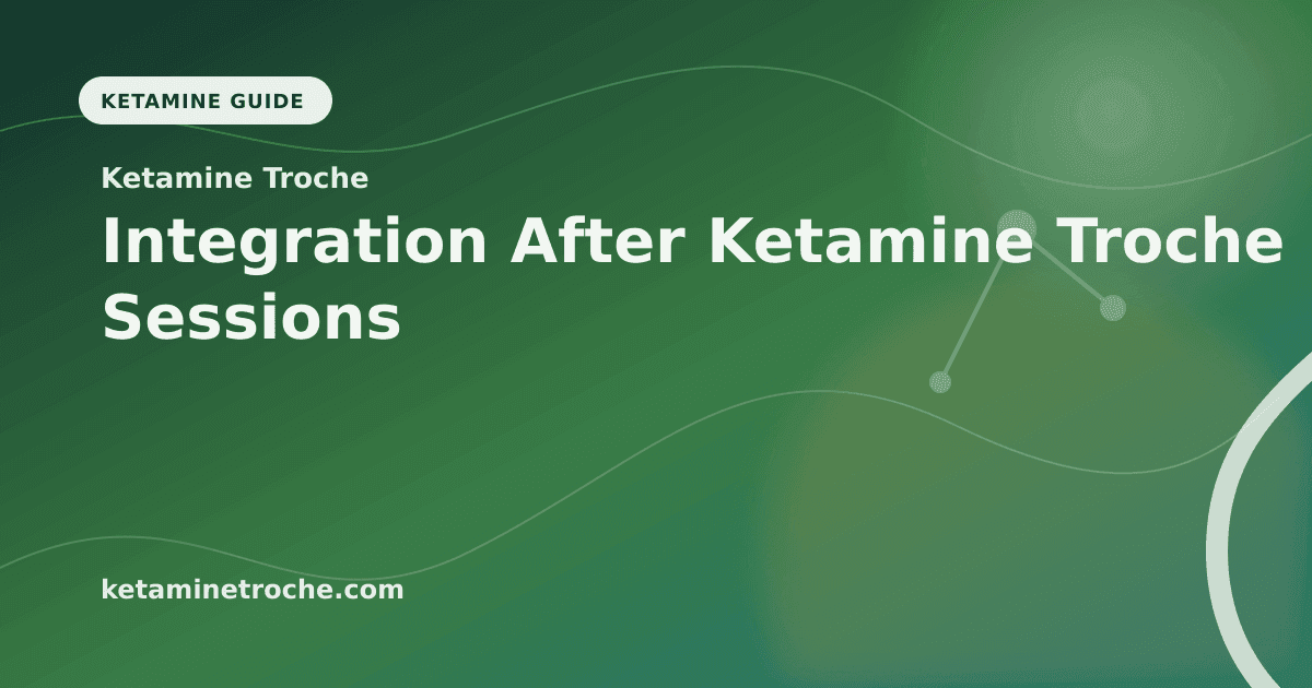 Integration After Ketamine Troche Sessions article visual for Ketamine Troche