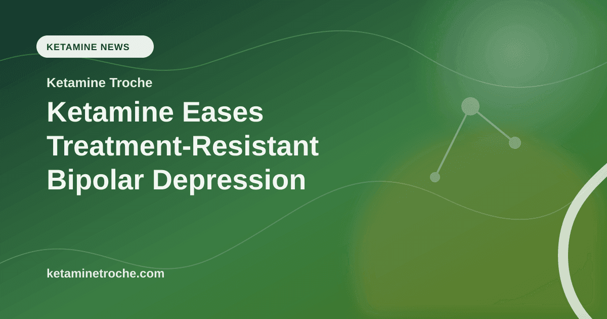 Ketamine Eases Treatment-Resistant Bipolar Depression article visual for Ketamine Troche