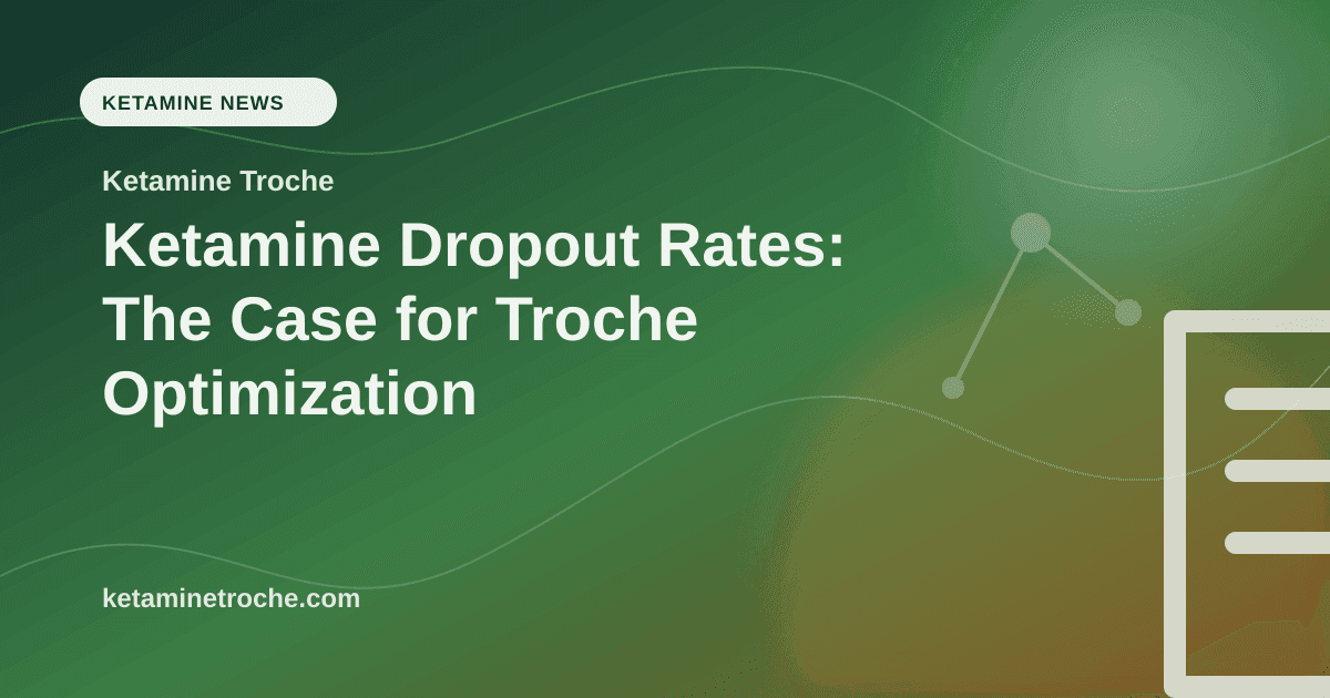 Ketamine Dropout Rates: The Case for Troche Optimization article visual for Ketamine Troche