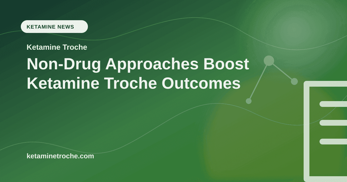 Non-Drug Approaches Boost Ketamine Troche Outcomes article visual for Ketamine Troche