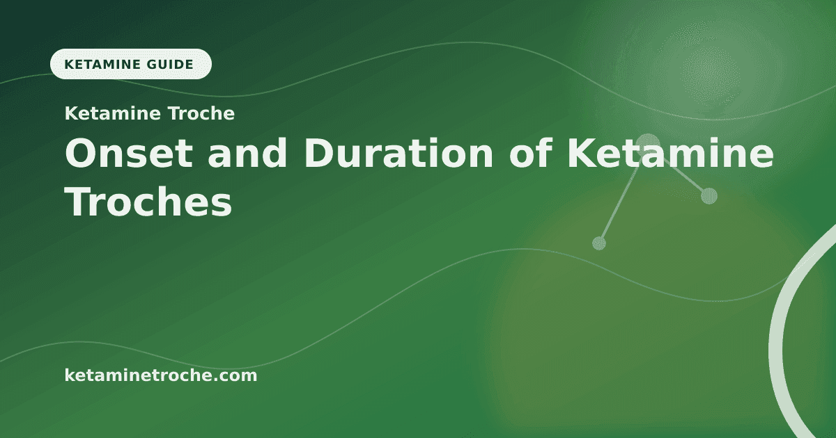 Onset and Duration of Ketamine Troches article visual for Ketamine Troche