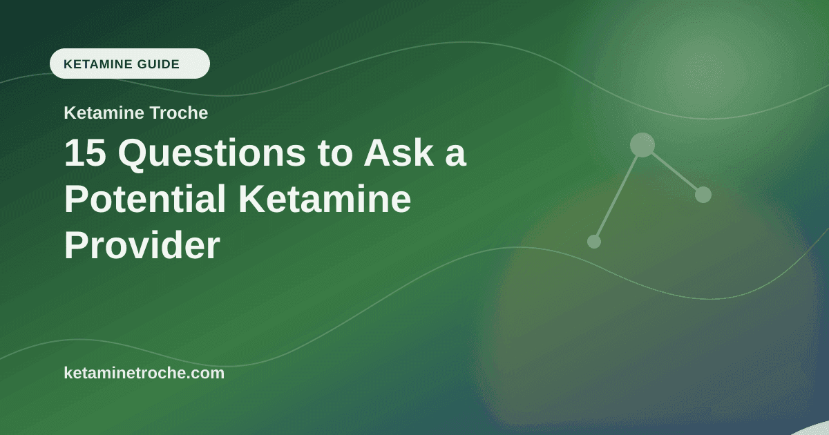15 Questions to Ask a Potential Ketamine Provider article visual for Ketamine Troche