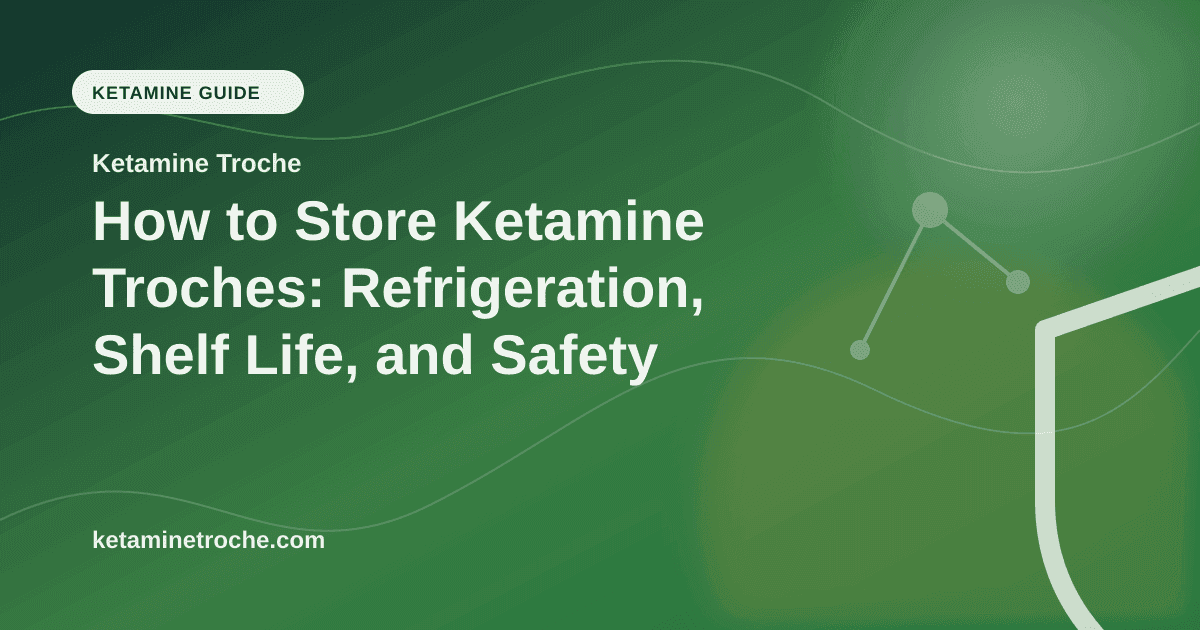 How to Store Ketamine Troches: Refrigeration, Shelf Life, and Safety article visual for Ketamine Troche