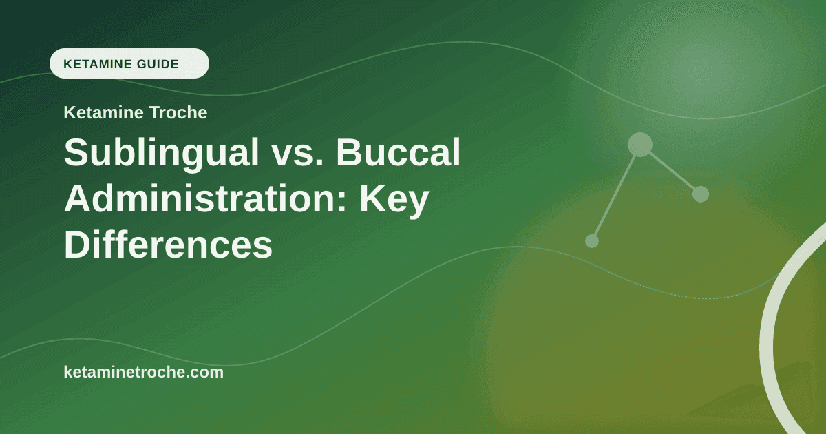 Sublingual vs. Buccal Administration: Key Differences article visual for Ketamine Troche