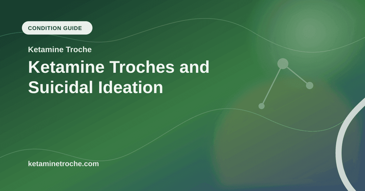 Ketamine Troches and Suicidal Ideation article visual for Ketamine Troche