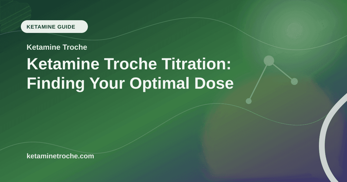 Ketamine Troche Titration: Finding Your Optimal Dose article visual for Ketamine Troche