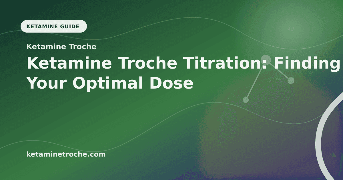 Ketamine Troche Titration: Finding Your Optimal Dose article visual for Ketamine Troche