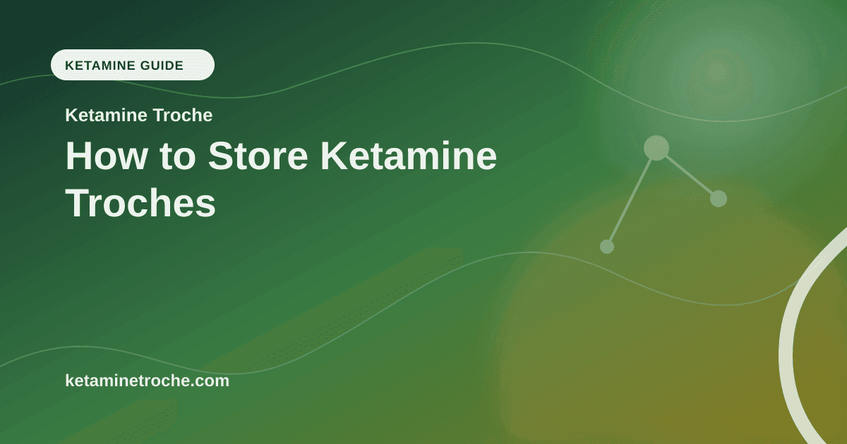 How to Store Ketamine Troches article visual for Ketamine Troche