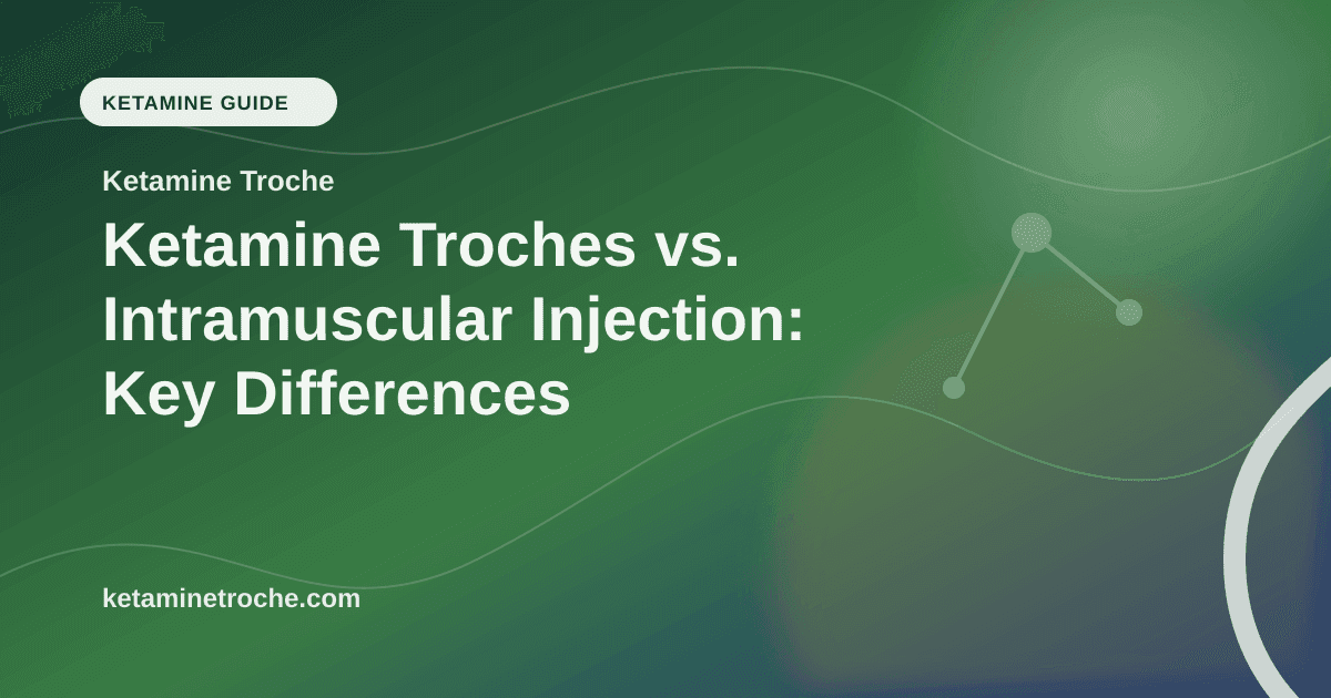Ketamine Troches vs. Intramuscular Injection: Key Differences article visual for Ketamine Troche