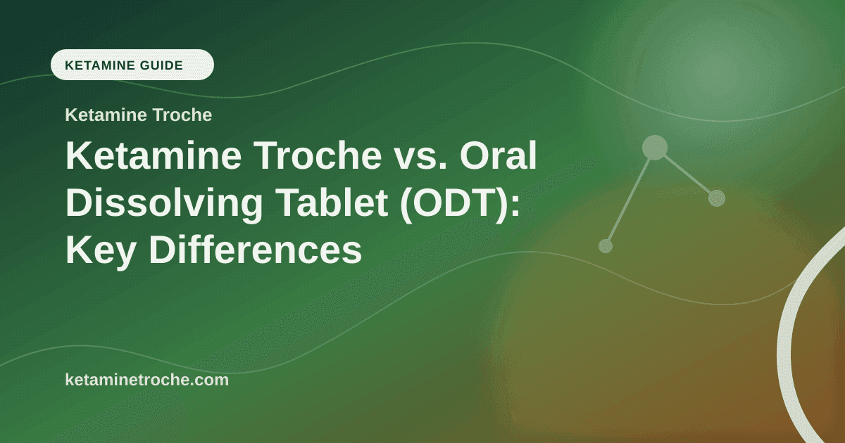 Ketamine Troche vs. Oral Dissolving Tablet (ODT): Key Differences article visual for Ketamine Troche