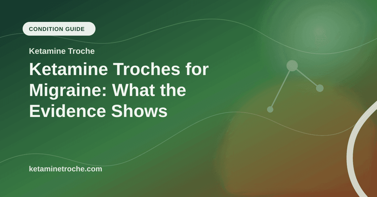 Ketamine Troches for Migraine: What the Evidence Shows article visual for Ketamine Troche