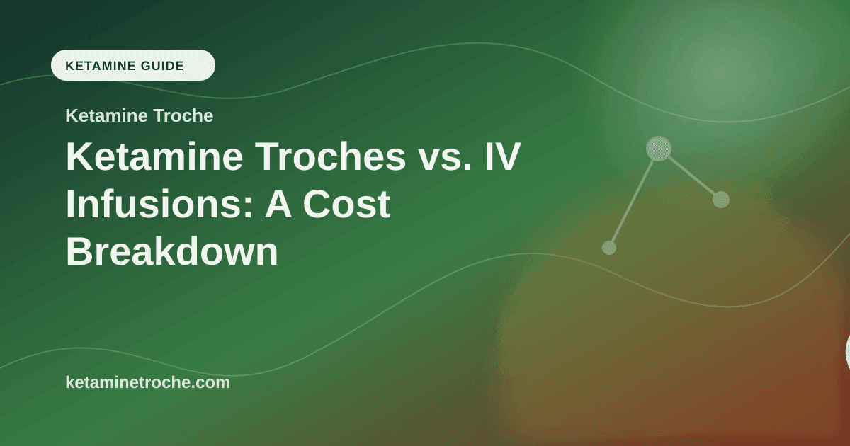 Ketamine Troches vs. IV Infusions: A Cost Breakdown article visual for Ketamine Troche