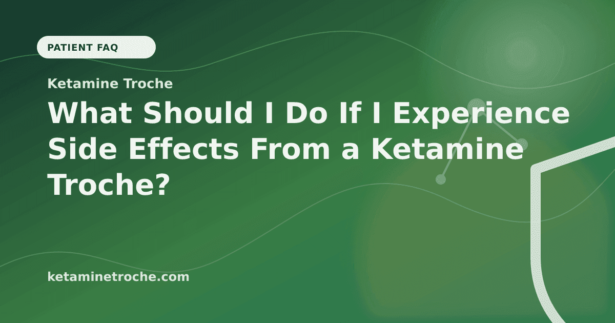 What Should I Do If I Experience Side Effects From a Ketamine Troche? article visual for Ketamine Troche