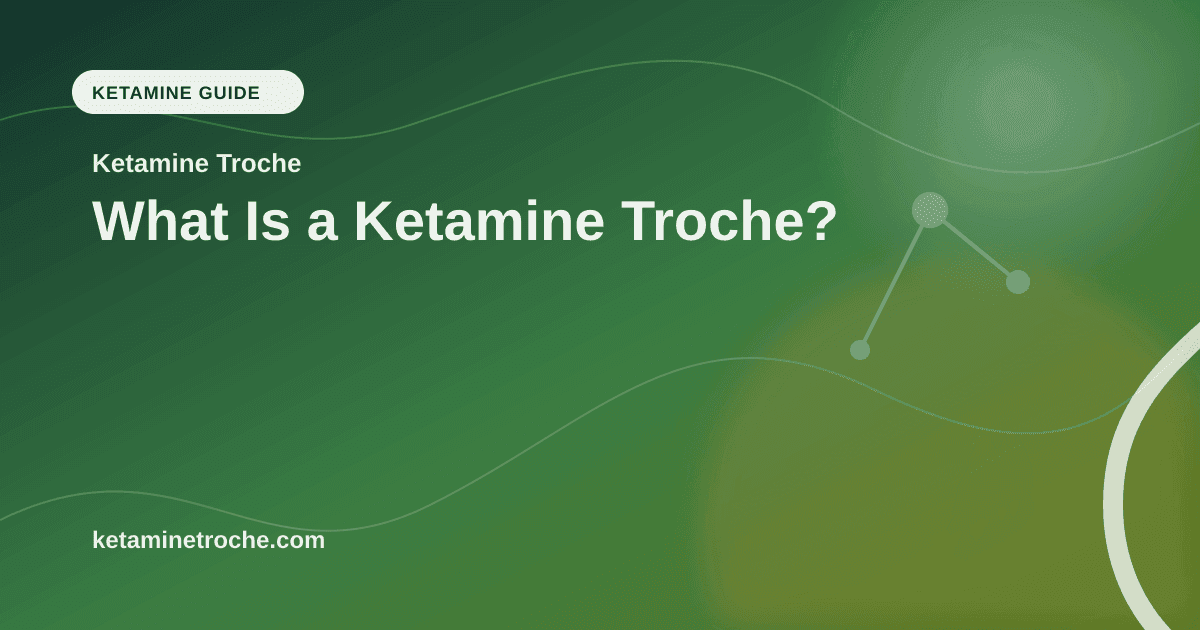 What Is a Ketamine Troche? article visual for Ketamine Troche