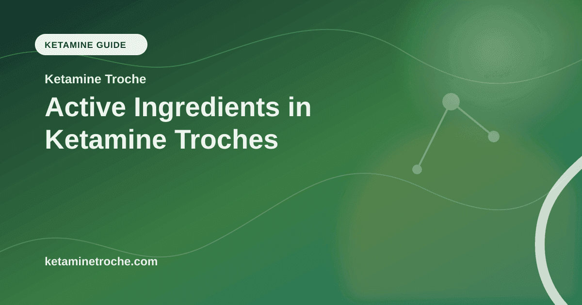 Active Ingredients in Ketamine Troches article visual for Ketamine Troche