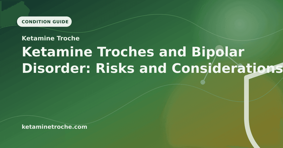 Ketamine Troches and Bipolar Disorder: Risks and Considerations article visual for Ketamine Troche