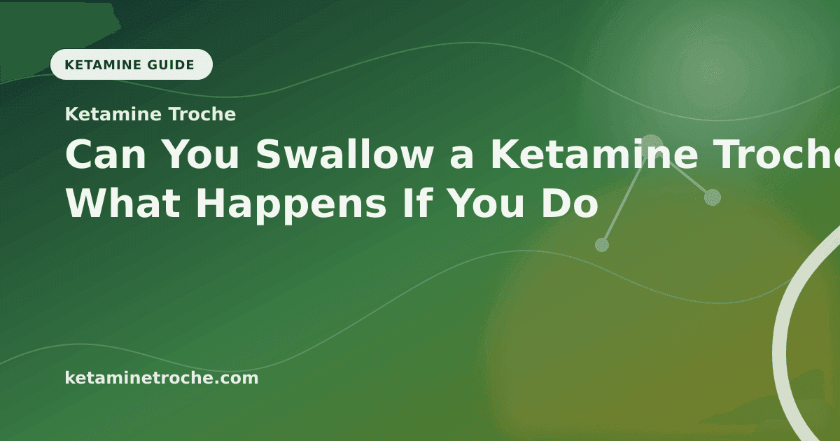 Can You Swallow a Ketamine Troche? What Happens If You Do article visual for Ketamine Troche