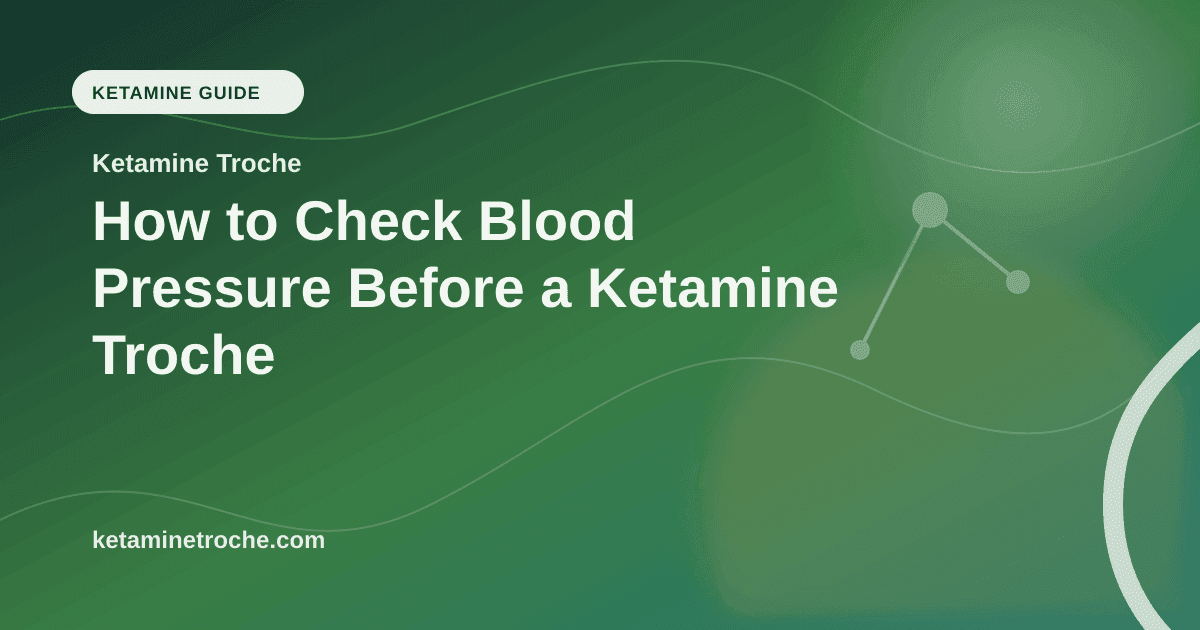 How to Check Blood Pressure Before a Ketamine Troche article visual for Ketamine Troche