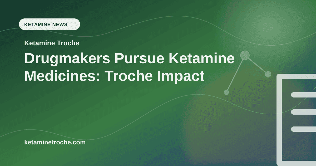 Drugmakers Pursue Ketamine Medicines: Troche Impact article visual for Ketamine Troche