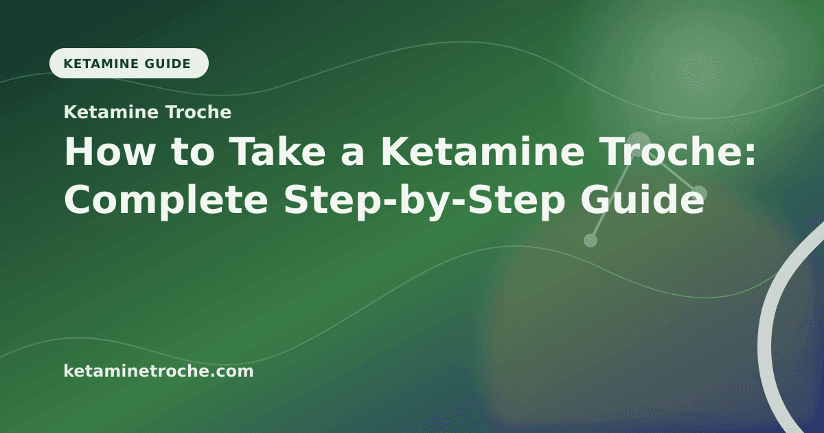 How to Take a Ketamine Troche: Complete Step-by-Step Guide article visual for Ketamine Troche