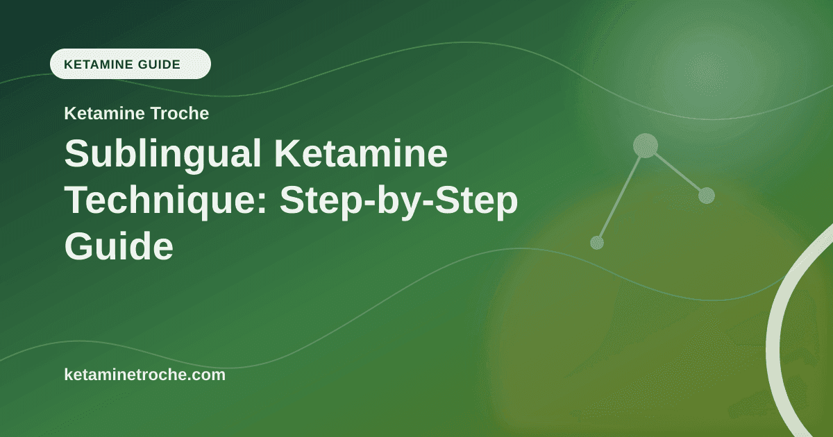 Sublingual Ketamine Technique: Step-by-Step Guide article visual for Ketamine Troche