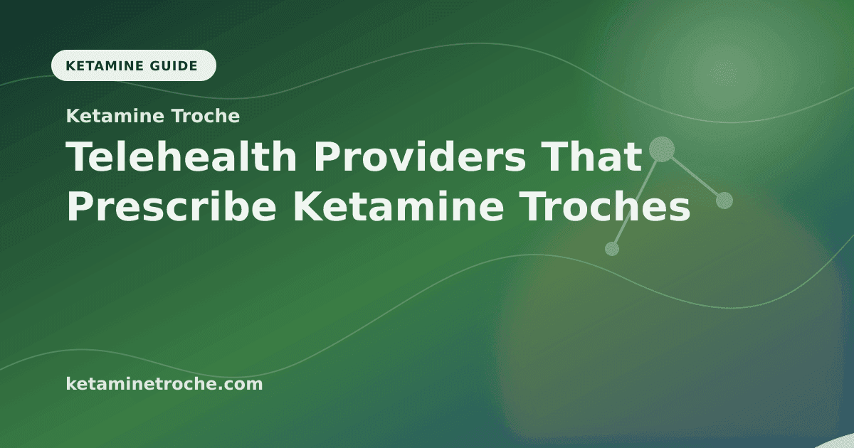 Telehealth Providers That Prescribe Ketamine Troches article visual for Ketamine Troche
