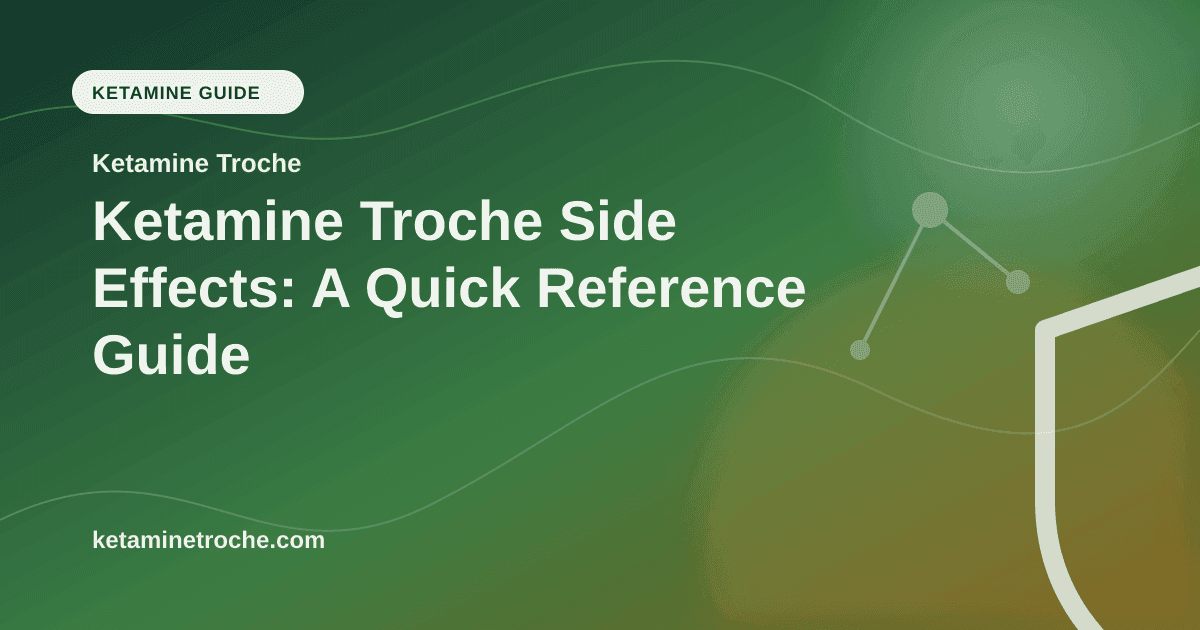 Ketamine Troche Side Effects: A Quick Reference Guide article visual for Ketamine Troche