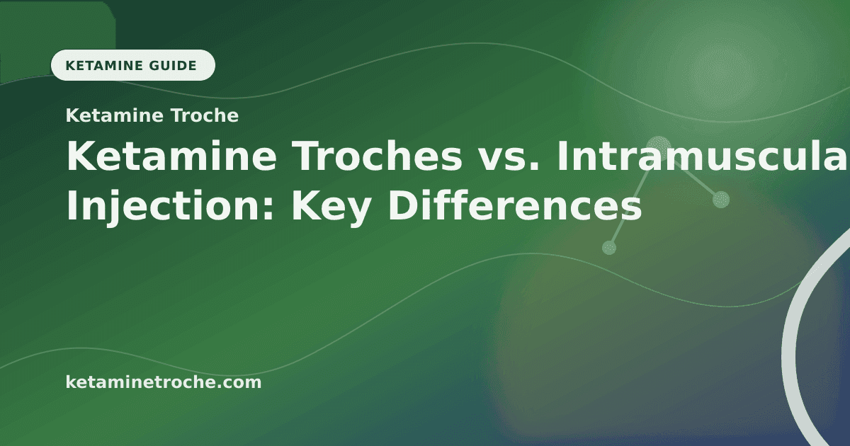Ketamine Troches vs. Intramuscular Injection: Key Differences article visual for Ketamine Troche